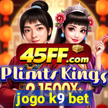 jogo k9 bet